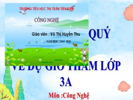Bài giảng Công nghệ 3 Sách Kết nối tri thức - Bài 6: An toàn với môi trường công nghệ trong gia đình (Tiết 1) - Năm học 2024-2025 - Võ Thị Huyền Thu