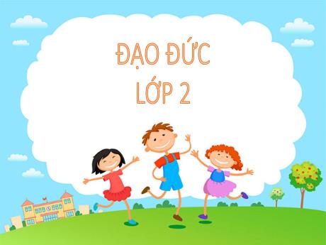 Bài giảng Đạo đức Lớp 2 Sách Kết nối tri thức - Bài 11: Tìm kiếm sự hỗ trợ khi ở nhà - Năm học 2024-2025