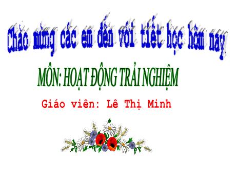 Bài giảng Hoạt động trải nghiệm Lớp 1 Sách Kết nối tri thức - Bài 3: Cảm xúc của em - Lê Thị Minh
