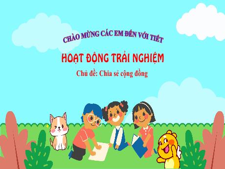 Bài giảng Hoạt động trải nghiệm Lớp 2 Sách Kết nối tri thức - Chủ đề: Chia sẻ cộng đồng - Bài 26: Tôi luôn bên bạn