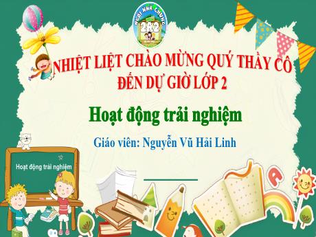 Bài giảng Hoạt động trải nghiệm Lớp 2 Sách Kết nối tri thức - Bài 26: Tôi luôn bên bạn - Năm học 2022-2023 - Nguyễn Vũ Hải Linh