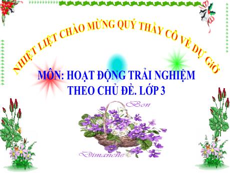 Bài giảng Hoạt động trải nghiệm Lớp 3 Sách Cánh diều - Hoạt động 1: Hoạt động tình nguyện vì cộng đồng