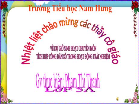 Bài giảng Hoạt động trải nghiệm Lớp 5 - Sinh hoạt theo chủ điểm Chào mừng ngày Nhà giáo Việt Nam - Phạm Thị Thanh