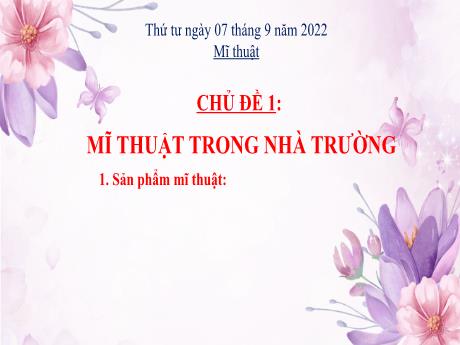 Bài giảng Mĩ thuật Lớp 1 Sách Kết nối tri thức - Chủ đề 1: Mĩ thuật trong nhà trường - Năm học 2022-2023