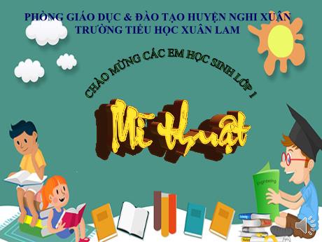 Bài giảng Mĩ thuật Lớp 1 Sách Kết nối tri thức - Chủ đề 8: Người thân của em (Tiết 1) - Trường Tiểu học Xuân Lam