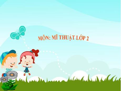 Bài giảng Mĩ thuật Lớp 2 Sách Kết nối tri thức - Chủ đề 9: Thầy cô của em