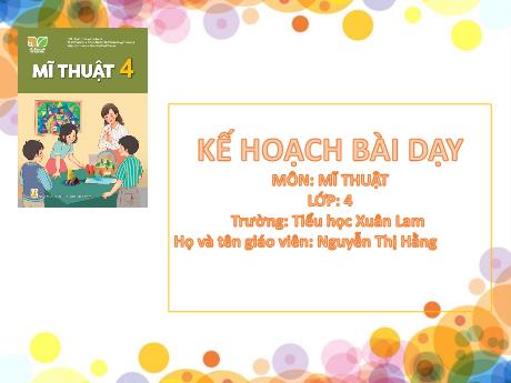 Bài giảng Mĩ thuật Lớp 4 Sách Kết nối tri thức - Chủ đề 2: Một số dạng không gian trong tranh dân gian Việt Nam - Năm học 2023-2024