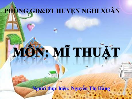 Bài giảng Mĩ thuật Lớp 5 - Chủ đề 10: Cuộc sống quanh em (Tiết 1) - Năm học 2023-2024 - Nguyễn Thị Hằng