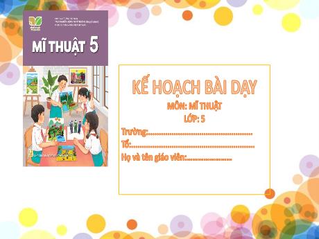 Bài giảng Mĩ thuật Lớp 5 Sách Kết nối tri thức - Chủ đề 3: Gia đình - Năm học 2024-2025