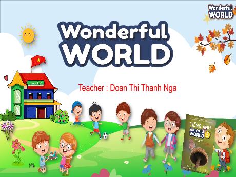 Bài giảng Tiếng Anh Lớp 5 - Wonderful World - Unit 10, Lesson 2: Performing arts (Part 4, 5, 6) - Doan Thi Thanh Nga