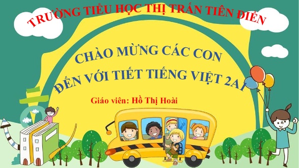 Bài giảng Tiếng Việt 2 (Luyện từ và câu) Sách Kết nối tri thức - Bài: Mở rộng vốn từ về gia đình; Từ ngữ chỉ đặc điểm; Câu nêu đặc điểm - Năm học 2024-2025 - Hồ Thị Hoài