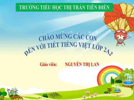 Bài giảng Tiếng Việt 2 (Viết) Sách kết nối tri thức - Bài: Viết hoa chữ T - Năm học 2024-2025 - Nguyễn Thị Lan