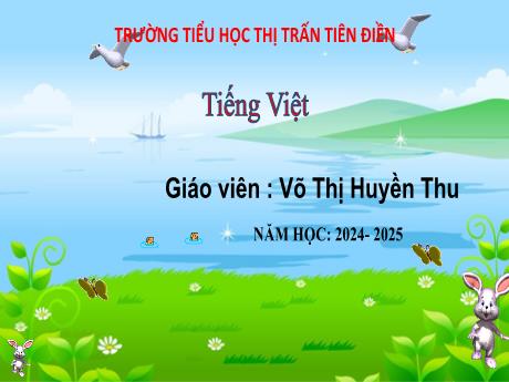 Bài giảng Tiếng Việt 3 (Đọc, nói và nghe) Sách Kết nối tri thức - Bài 15: Ngày như thế nào là đẹp? - Năm học 2024-2025 - Võ Thị Huyền Thu