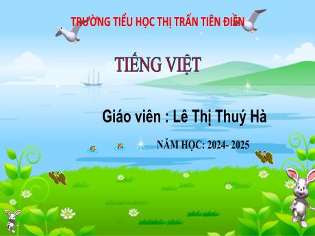 Bài giảng Tiếng Việt 3 (Đọc, nói và nghe) Sách Kết nối tri thức - Tuần 5, Bài 9: Đi học vui sao. Tới lớp tới trường - Năm học 2024-2025 - Lê Thị Thúy Hà