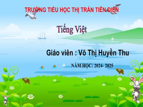 Bài giảng Tiếng Việt 3 (Đọc) Sách Kết nối tri thức - Bài 6: Cây gạo. Ôn chữ hoa P, Q - Năm học 2024-2025 - Võ Thị Huyền Thu