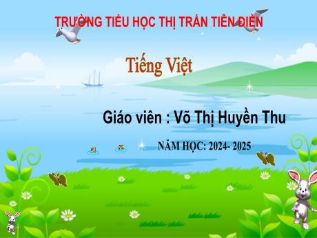 Bài giảng Tiếng Việt 3 (Luyện từ và câu) Sách Kết nối tri thức - Bài 4: Luyện tập Từ cùng nghĩa. Đặt và trả lời câu hỏi Khi nào? - Năm học 2024-2025 - Võ Thị Huyền Thu