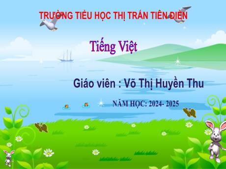 Bài giảng Tiếng Việt 3 (Luyện từ và câu) Sách Kết nối tri thức - Bài 2: Luyện tập viết đoạn văn kể lại diễn biến một hoạt động ngoài trời - Năm học 2024-2025 - Võ Thị Huyền Thu