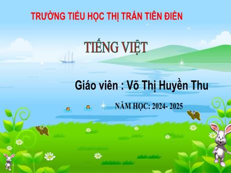 Bài giảng Tiếng Việt 3 (Nghe viết) Sách Kết nối tri thức - Bài 7: Mùa hè lấp lánh - Năm học 2024-2025 - Võ Thị Huyền Thu