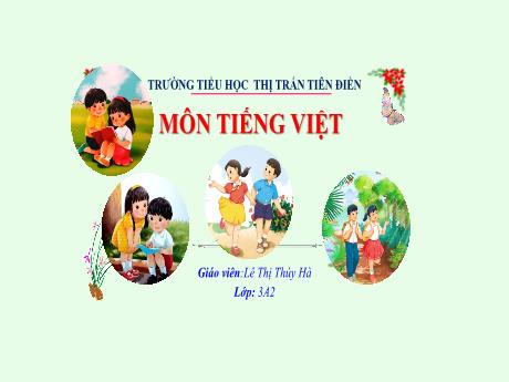 Bài giảng Tiếng Việt 3 (Nghe viết) Sách Kết nối tri thức - Tuần 3: Mặt trời đỏ - Năm học 2024-2025 - Lê Thị Thuý Hà
