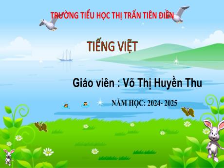 Bài giảng Tiếng Việt 3 (Nói và nghe) Sách Kết nối tri thức - Bài 5: Một buổi luyện tập - Năm học 2024-2025 - Võ Thị Huyền Thu