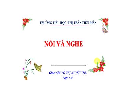 Bài giảng Tiếng Việt 3 (Nói và nghe) Sách Kết nối tri thức - Bài: Sự tích loài hoa của mùa hạ - Năm học 2024-2025 - Võ Thị Huyền Thu