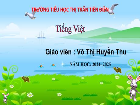 Bài giảng Tiếng Việt 3 (Nói và nghe) Sách Kết nối tri thức - Bài 15: Kể chuyện Ngày như thế nào là đẹp? - Năm học 2024-2025 - Võ Thị Huyền Thu