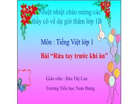 Bài giảng Tiếng Việt Lớp 1 (Đọc) Sách Kết nối tri thức - Bài: Rửa tay trước khi ăn - Đào Thị Lan