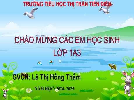 Bài giảng Tiếng Việt Lớp 1 (Kết nối tri thức) - Bài 1: A - Năm học 2024-2025 - Lê Thị Hồng Thắm