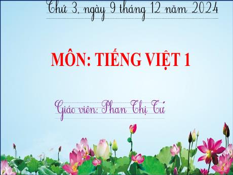 Bài giảng Tiếng Việt Lớp 1 (Kết nối tri thức) - Bài 62: Iêc iên iêp - Năm học 2024-2025 - Phan Thị Tứ