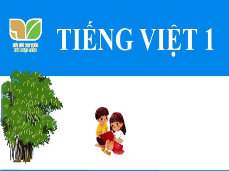 Bài giảng Tiếng Việt Lớp 1 (Kết nối tri thức) - Bài 67: Uôc uôt
