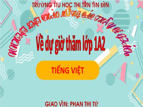 Bài giảng Tiếng Việt Lớp 1 (Kết nối tri thức) - Chủ đề 4: Điều em cần biết - Bài 4: Nếu không may bị lạc - Năm học 2022-2023 - Phan Thị Tứ
