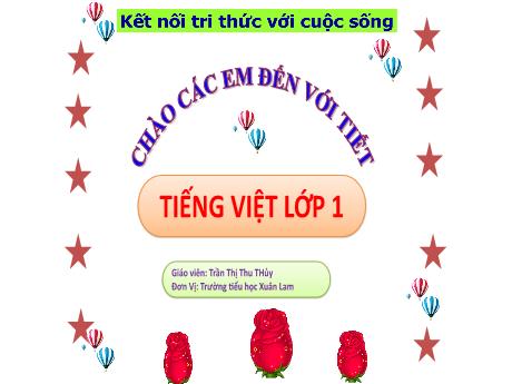 Bài giảng Tiếng Việt Lớp 1 Sách Kết nối tri thức - Bài 25: Ôn tập và kể chuyện - Năm học 2023-2024