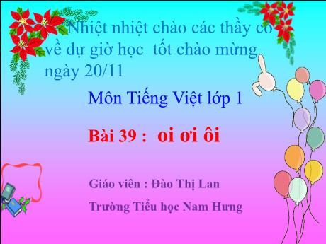 Bài giảng Tiếng Việt Lớp 1 Sách Kết nối tri thức - Bài 39: oi ơi ôi - Đào Thị Lan