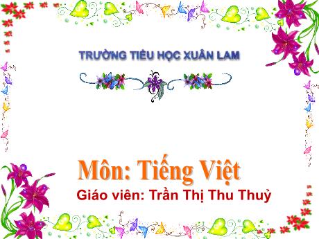 Bài giảng Tiếng Việt Lớp 1 Sách Kết nối tri thức - Bài 58: Ach êch ich - Năm học 2024-2025 - Trần Thị Thu Thủy