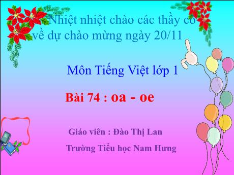 Bài giảng Tiếng Việt Lớp 1 Sách Kết nối tri thức - Bài 74: Oa oe - Đào Thị Lan