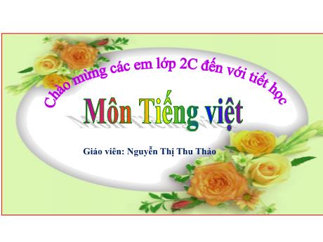 Bài giảng Tiếng Việt Lớp 2 (Luyện từ và câu) Sách Kết nối tri thức - Bài: Mở rộng vốn từ về cây cối. Câu nêu hoạt động - Nguyễn Thị Thu Thảo