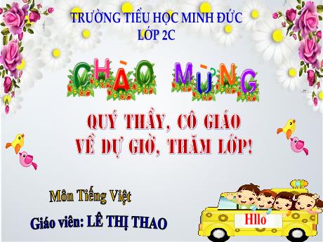 Bài giảng Tiếng Việt Lớp 2 (Luyện từ và câu) Sách Kết nối tri thức - Bài: Mở rộng vốn từ về tình cảm bạn bè. Dấu chấm, dấu chấm hỏi, dấu chấm than - Lê Thị Thao