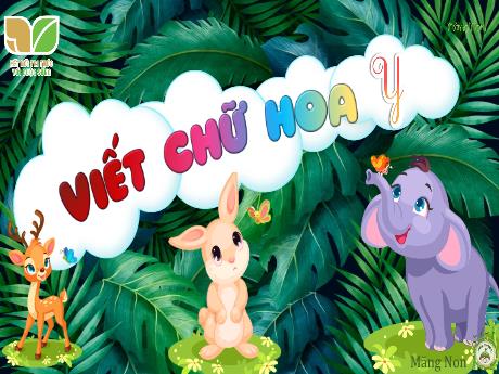 Bài giảng Tiếng Việt Lớp 2 (Nói và nghe) Sách Kết nối tri thức - Bài 15: Viết chữ hoa Y