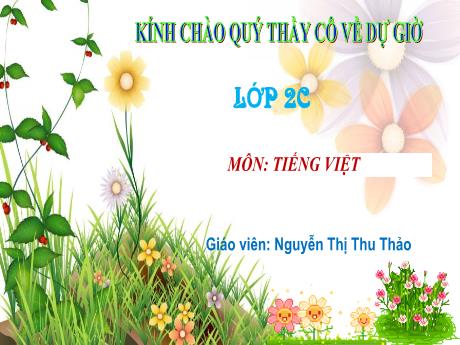 Bài giảng Tiếng Việt Lớp 2 (Nói và nghe) Sách Kết nối tri thức - Bài 17: Gọi bạn - Nguyễn Thị Thu Thảo