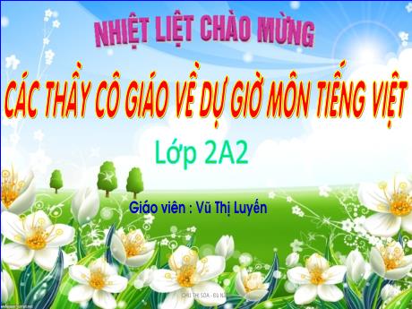 Bài giảng Tiếng Việt Lớp 2 Sách Kết nối tri thức - Bài 2: Mùa nước nổi (Tiết 2 đến 6) - Vũ Thị Luyến