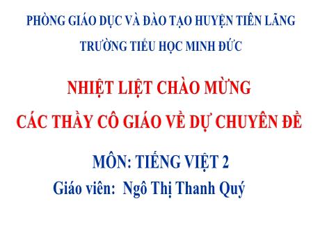 Bài giảng Tiếng Việt Lớp 2 Sách Kết nối tri thức - Tuần 1: Em lớn lên từng ngày - Bài 1: Tớ là học sinh Lớp 2 - Ngô Thị Thanh Quý