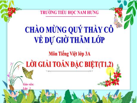 Bài giảng Tiếng Việt Lớp 3 (Tập làm văn) Sách Kết nối tri thức - Bài 11: Đọc Lời giải toán đặc biệt (Tiết 1+2) - Trường Tiểu học Nam Hưng