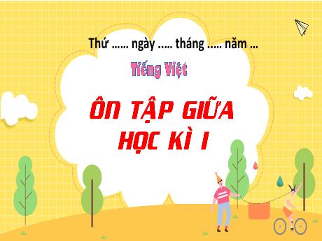 Bài giảng Tiếng Việt Lớp 4 Sách Kết nối tri thức - Tuần 5: Ôn tập giữa học kỳ 1