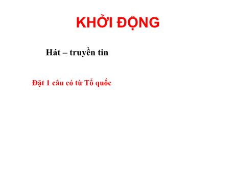 Bài giảng Tiếng Việt Lớp 5 (Luyện từ và câu) - Tuần 2, Bài: Mở rộng vốn từ Tổ quốc