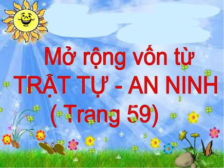 Bài giảng Tiếng Việt Lớp 5 (Luyện từ và câu) - Tuần 23 + 24: Mở rộng vốn từ Trật tự - An ninh (Trang 59) - Năm học 2021-2022