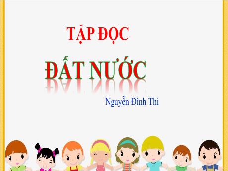 Bài giảng Tiếng Việt Lớp 5 (Tập đọc) - Tuần 27, Bài: Đất nước