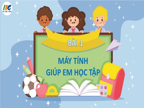 Bài giảng Tin học Lớp 5 Sách Kết nối tri thức - Bài 1: Máy tính giúp em học tập