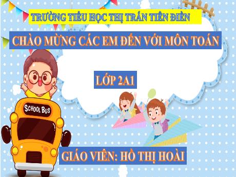 Bài giảng Toán 2 Sách kết nối tri thức - Bài 2: Tia số. Số liền trước, số liền sau - Hồ Thị Hoài
