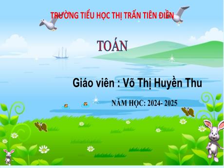 Bài giảng Toán 3 Sách Kết nối tri thức - Bài 21: Khối lập phương, khối hộp chữ nhật (Tiết 1) - Năm học 2024-2025 - Võ Thị Huyền Thu