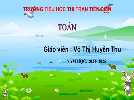 Bài giảng Toán 3 Sách Kết nối tri thức - Bài 26: Chia số có 2 chữ số cho số có 1 chữ số (Tiết 1) - Năm học 2024-2025 - Võ Thị Huyền Thu